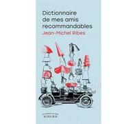 Dictionnaire de mes amis recommandables Jean-Michel Ribes (Auteur)