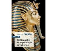 Dictionnaire de mythologie égyptienne Isabelle Franco (Auteur)