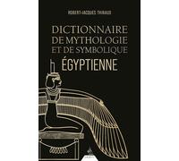 Dictionnaire de mythologie et de symbolique égyptienne - Robert-Jacques Thibaud - Dervy - ebook (ePub) - Dictionnaire et encyclopédie