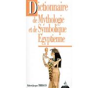 Dictionnaire de mythologie et de symbolique égyptienne - Robert-Jacques Thibaud - Dervy-Livres - broché - Dictionnaire et encyclopédie
