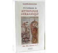 Dictionnaire de mythologie germanique: Odin, Thor, Siegfried & Cie