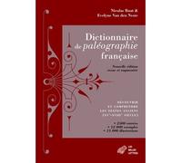 Dictionnaire de paléographie française Découvrir et comprendre les textes anciens (XVe-XVIIIe siècle) - Nicolas Buat - Belles Lettres - broché - Etude