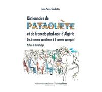 Dictionnaire De Pataouète Et De Français Pied-Noir D'algérie