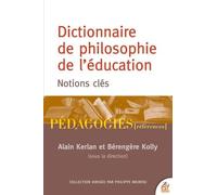 Dictionnaire De Philosophie De L'éducation - Notions Essentielles