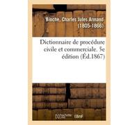 Dictionnaire De Procédure Civile Et Commerciale. 5e Édition