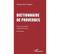 DICTIONNAIRE DE PROVERBES: Français-anglais Anglais-français Nouvelle édition