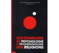 Dictionnaire de psychologie et de psychopathologie des religions