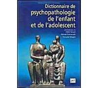 Dictionnaire de psychopathologie de l'enfant et de l'adolescent