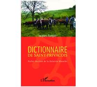 Dictionnaire de saint-privaçois Parler Occitan de la Xaintrie Blanche - Jacques Rongier - L'harmattan - broché - Dictionnaire et encyclopédie