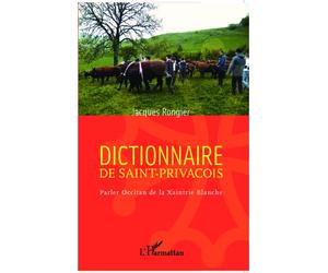 Dictionnaire de saint-privaçois Parler Occitan de la Xaintrie Blanche - Jacques Rongier - L'harmattan - broché - Dictionnaire et encyclopédie