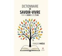 Dictionnaire de savoir-vivre pour les jeunes de 7 à 77 ans