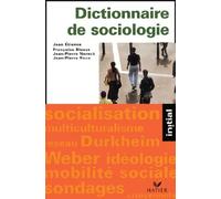 Dictionnaire De Sociologie - Les Notions, Les Mécanismes, Les Auteurs