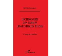 Dictionnaire de termes linguistiques russes - A l'usage de l'étudiant - Zdravko Gueorguiev - L'harmattan - Livre