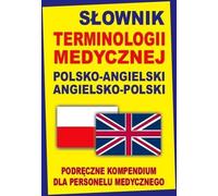 Dictionnaire de terminologie médicale polonais-anglais-anglais-polonais