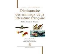 Dictionnaire des animaux dans la littérature française Corinne Füg-Pierreville (Auteur), Claude Lachet (Auteur), Guy Lavorel (Auteur)