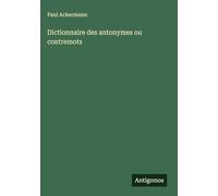 Dictionnaire des antonymes ou contremots