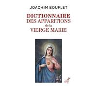 Dictionnaire Des Apparitions Mariales - Entre Légende(S) Et Histoire
