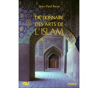 DICTIONNAIRE DES ARTS DE L'ISLAM