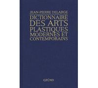 Dictionnaire Des Arts Plastiques Modernes Et Contemporains