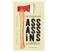 DICTIONNAIRE DES ASSASSINS ET DES MEURTRIERS