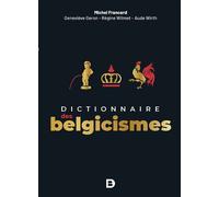Dictionnaire des belgicismes 2021 - Michel Francard - De Boeck Supérieur - broché - Dictionnaire et encyclopédie