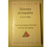 Dictionnaire des biographies, tome 6 : Le XXe siècle