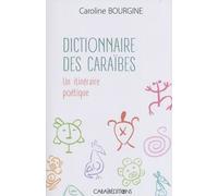 Dictionnaire des caraibes. un itineraire poetique.