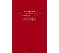 Dictionnaire des chefs de brigade, colonels et capitaines de vaisseau de Bonaparte, premier consul Kronos N° 64 - Danielle Quintin - Spm Lettrage - broché - Essai