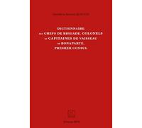 Dictionnaire des chefs de brigade, colonels et capitaines de vaisseau de Bonaparte, premier consul: Kronos N° 64