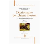Dictionnaire Des Chiens Illustrés À L'usage Des Maîtres Cultivés - Tome 1, Chiens Réels