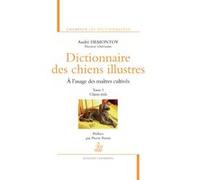 Dictionnaire des chiens illustres - tome 1 André Demontoy (Auteur), Pierre Perret (Préface)