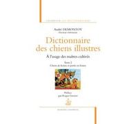 Dictionnaire des chiens illustres - tome 2 André Demontoy (Auteur), Roger Grenier (Préface)