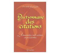 Dictionnaire Des Citations - Amusantes, Instructives Et Pertinentes