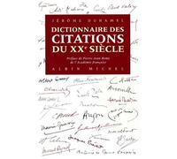 Dictionnaire Des Citations Du Xxeme Siecle - 4000 Paroles Essentielles A La Memoire Du Siecle