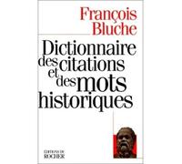 Dictionnaire des citations et des mots historiques - François Bluche - Rocher Eds Du - broché - Dictionnaire et encyclopédie
