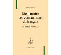 Dictionnaire Des Comparaisons Du Français - « C?Est Tout Comme? »