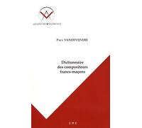 Dictionnaire Des Compositeurs Francs-Maçons - Un Lexique Maçonnique
