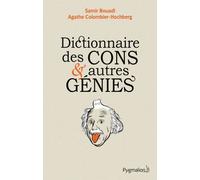 Dictionnaire des cons et autres génies Samir Bouadi (Auteur), Agathe Colombier Hochberg (Auteur), Stéphane Trapier (Illustration)
