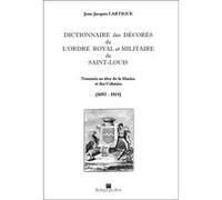 Dictionnaire des decores de l'ordre de saint louis - tome ii Lartigue, j.j. (Auteur)