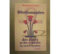 Dictionnaire des dieux et des symboles des anciens Egyptiens