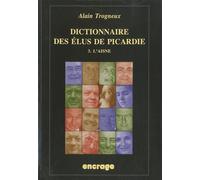 Dictionnaire Des Élus De Picardie - Tome 3, L'aisne