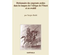 Dictionnaire des emprunts arabes dans les langues de l'Afrique de l'Ouest - Sergio Baldi - Karthala - broché - Dictionnaire et encyclopédie