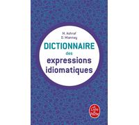 Dictionnaire des expressions idiomatiques - Mahtab Ashraf - Lgf - Poche - Livre