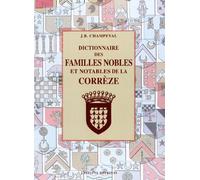 Dictionnaire des familles nobles et notables de la correze (2 volumes)