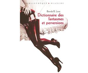 Dictionnaire des fantasmes et perversions