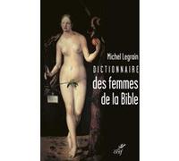 Dictionnaire des femmes de la Bible LEGRAIN MICHEL (Auteur)
