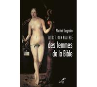 Dictionnaire des femmes de la Bible - LEGRAIN MICHEL - Cerf - broché - Essai
