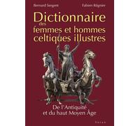 Dictionnaire Des Femmes Et Hommes Celtiques Illustres - De L'antiquité Et Du Haut Moyen Age