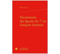 Dictionnaire Des Figures Du 7e Art D'origine Littéraire