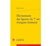 Dictionnaire des figures du 7e art d'origine littéraire Michel Serceau (Auteur), José Moure (Collection dirigée par)